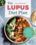 The Lupus Diet Plan - Meal Plans & Recipes To Soothe Inflammation Treat Flares And Send Lupus Into Remission Paperback
