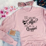 Do You Like Coffee Sweatshirt