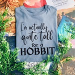 I’m Actually Quite Tall For A Hobbit T-Shirt