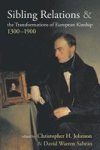Sibling Relations And The Transformations Of European Kinship 1300-1900 Paperback