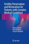 Fertility Preservation And Restoration For Patients With Complex Medical Conditions Hardcover 1st Ed. 2017