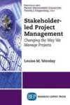 Stakeholder-led Project Management - Changing The Way We Manage Projects Paperback