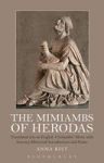 The Mimiambs Of Herodas - Translated Into An English & 39 Choliambic& 39 Metre With Literary-historical Introductions And Note