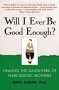 Will I Ever Be Good Enough? - Healing The Daughters Of Narcissistic Mothers   Paperback