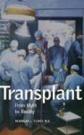Transplant - From Myth To Reality Hardcover