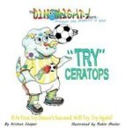 Tryceratops - If At First Try Doesn& 39 T Succeed Will Try Try Again? Hardcover
