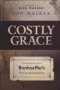 Costly Grace - A Contemporary View Of Bonhoeffer&  39 S The Cost Of Discipleship   Paperback New