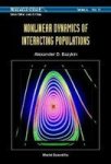 Nonlinear Dynamics of Interacting Populations
