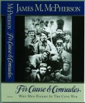 For Cause And Comrades: Why Men Fought In The Civil War