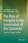 The Role Of Integrity In The Governance Of The Commons - Governance Ecology Law Ethics Hardcover 1ST Ed. 2017