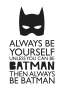 Always Be Yourself - Canvas Print - 600MM X 600MM