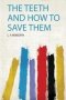 The Teeth And How To Save Them   Paperback