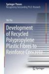 Development Of Recycled Polypropylene Plastic Fibres To Reinforce Concrete Hardcover 1ST Ed. 2017