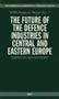 The Future Of The Defence Industries In Central And Eastern Europe   Paperback