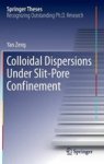 Colloidal Dispersions Under Slit-pore Confinement Hardcover 2012 Ed.
