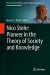 Nico Stehr: Pioneer In The Theory Of Society And Knowledge Hardcover 1ST Ed. 2018