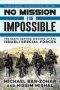 No Mission Is Impossible - The Death-defying Missions Of The Israeli Special Forces   Paperback