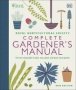 Rhs Complete Gardener&  39 S Manual - The One-stop Guide To Plan Sow Plant And Grow Your Garden   Hardcover