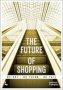 The Future Of Shopping - 2ND Edition   Hardcover 2 Ed