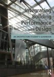 Integrating Building Performance With Design - An Architecture Student& 39 S Guidebook Paperback