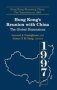 Hong Kong&  39 S Reunion With China: The Global Dimensions - The Global Dimensions   Hardcover