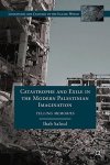 Catastrophe And Exile In The Modern Palestinian Imagination: Telling Memories Literatures And Cultures Of The Islamic World