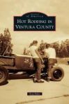 Hot Rodding In Ventura County Hardcover