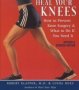 Heal Your Knees - How To Prevent Knee Surgery And What To Do If You Need It   Paperback Rev Ed