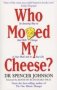 Who Moved My Cheese?   Paperback