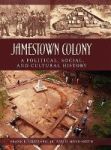 Jamestown Colony - A Political Social And Cultural History Hardcover