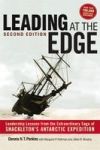 Leading At The Edge: Leadership Lessons From The Extraordinary Saga Of Shackleton& 39 S Antarctic Expedition - Leadership Lesso