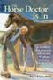 The Horse Doctor is In: A Kentucky Veterinarian's Guide to Horse Health