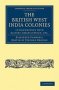 The British West India Colonies In Connection With Slavery Emancipation Etc.   Paperback