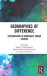 Geographies Of Difference - Explorations In Northeast Indian Studies Hardcover