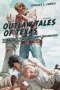 Outlaw Tales Of Texas - True Stories Of The Lone Star State&  39 S Most Infamous Crooks Culprits And Cutthroats   Paperback Second Edition