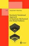 Stochastic Variational Approach to Quantum-Mechanical Few-Body Problems