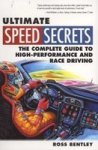 Ultimate Speed Secrets - The Complete Guide To High-performance And Race Driving Hardcover