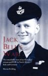 Jack Bell& 39 S War: The Remarkable Story Of Hardcover