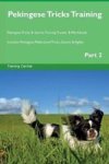 Pekingese Tricks Training Pekingese Tricks & Games Training Tracker & Workbook. Includes: Pekingese Multi-level Tricks Games & A
