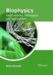 Biophysics: Key Concepts Techniques And Applications Hardcover