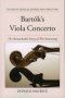 Bartok&  39 S Viola Concerto - The Remarkable Story Of His Swansong   Hardcover New