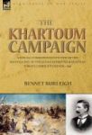 The Khartoum Campaign - A Special Correspondent& 39 S View Of The Reconquest Of The Sudan By British And Egyptian Forces Under