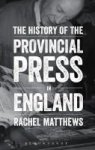 The History Of The Provincial Press In England Hardcover