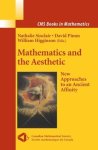 Mathematics And The Aesthetic: New Approaches To An Ancient Affinity Cms Books In Mathematics