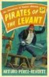 Pirates of the Levant - The Adventures of Captain Alatriste Paperback