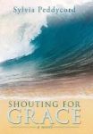 Shouting For Grace Hardcover