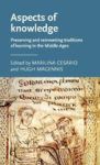 Aspects Of Knowledge - Preserving And Reinventing Traditions Of Learning In The Middle Ages Hardcover