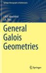 General Galois Geometries Hardcover 1ST Ed. 2016