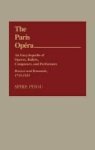The Paris Opera: An Encyclopedia Of Operas Ballets Composers And Performers - Rococo And Romantic 1715-1815 Hardcover