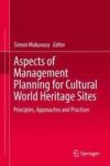 Aspects Of Management Planning For Cultural World Heritage Sites - Principles Approaches And Practices Hardcover 1ST Ed. 2018